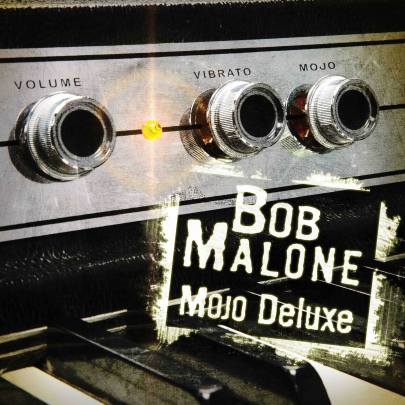 Bob Malone - Mojo Deluxe