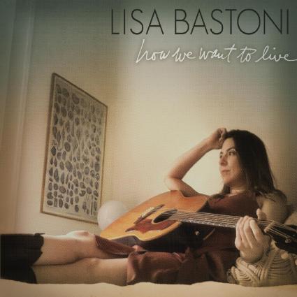 Lisa Bastoni – How We Want to Live