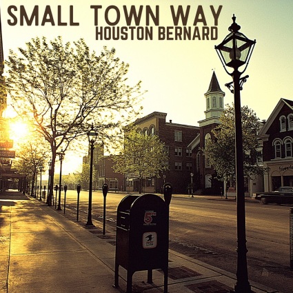 Houston Bernard – "Small Town Way"