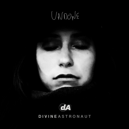 Divine Astronaut – "Undone"