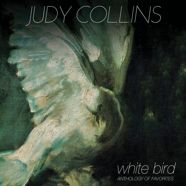 Judy Collins – White Bird: Anthology of Favorites