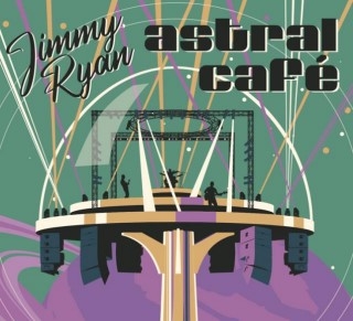 Jimmy Ryan – Astral Cafe