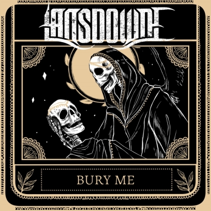 Lansdowne – "Bury Me"